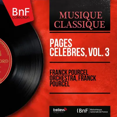 Pages célèbres, vol. 3 (Mono Version) - Franck Pourcel Pages célèbres, vol. 3 (Mono Version) - Franck Pourcel