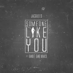 Some One Like You (feat. Bandit Gang Marco) - Single - Jacquees