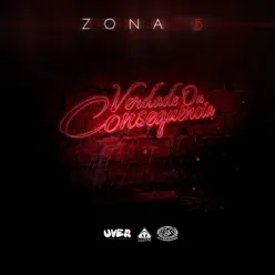 Verdade ou Consequência - Single - Zona 5 Verdade ou Consequência - Single - Zona 5