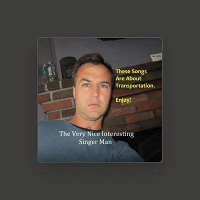 Listen to The Very Nice Interesting Singer Man, watch music videos, read bio, see tour dates & more!