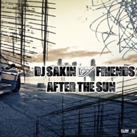 After the Sun - DJ Sakin & Friends