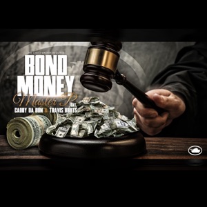Bond Money (feat. Travis Kr8ts & Caddy Da Don)