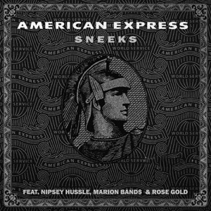 American Express (feat. Nipsey Hussle, Marion Band$ & Rose Gold)
