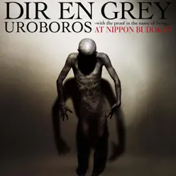 Uroboros - With the Proof In the Name of Living - Dir en Grey