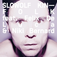 Kinfolk (feat. Felix De Luca & Niki Bernard) - Single - SLOWOLF