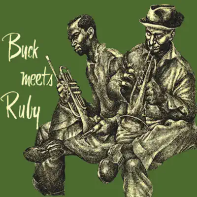 Buck Meets Ruby (Remastered) - Buck Clayton Buck Meets Ruby (Remastered) - Buck Clayton
