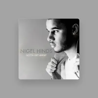 Listen to Nigel Hinds, watch music videos, read bio, see tour dates & more!