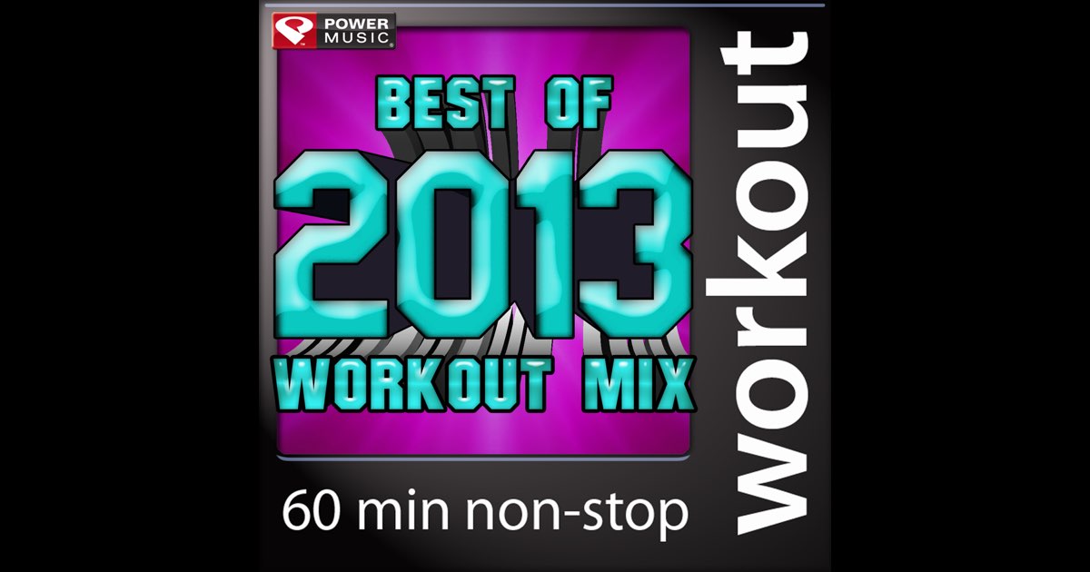 â žbest Of 2013 Workout Mix 60 Min Non Stop Workout Mix 130 Bpm