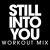 Still Into You (Workout Remix Radio Edit) - Power Music Workout