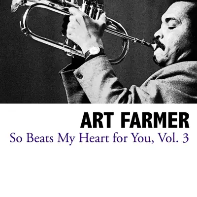 So Beats My Heart for You, Vol. 3 - Art Farmer