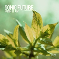 Funk It Up (Remixes) - Single - Sonic Future