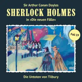 Die Untoten von Tilbury: Sherlock Holmes - Die neuen Fälle 19