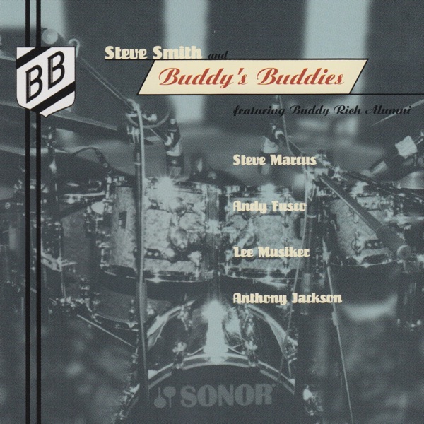 Steve Smith and Buddy's Buddies (feat. Steve Marcus, Andy Fusco, Lee Musiker & Anthony Jackson)