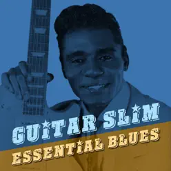 Essential Blues - Guitar Slim Essential Blues - Guitar Slim