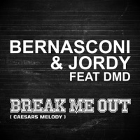 Break Me Out (Caesars Melody) [feat. DMD] - EP - Bernasconi & Jordy