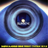 Blindeye (feat. Cynthia Silva & Rene Perez) - Single - Anew Madrid