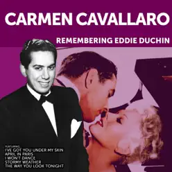 Carmen Cavallaro:Remembering Eddie Duchin - Carmen Cavallaro Carmen Cavallaro:Remembering Eddie Duchin - Carmen Cavallaro
