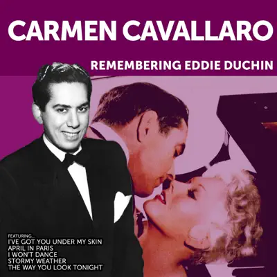 Carmen Cavallaro:Remembering Eddie Duchin - Carmen Cavallaro Carmen Cavallaro:Remembering Eddie Duchin - Carmen Cavallaro