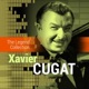 The Legend Collection Xavier Cugat