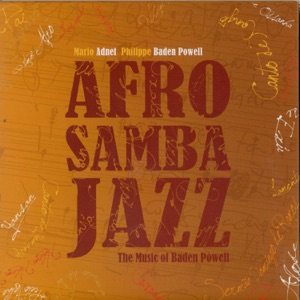 Afro Samba Jazz - The Music of Baden Powell
