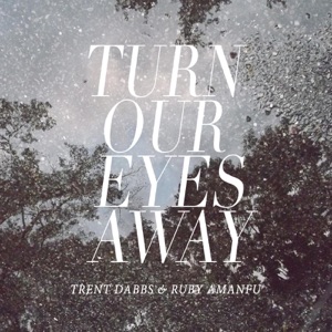 Turn Our Eyes Away - Single