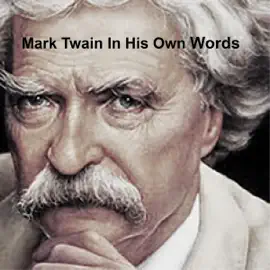 Mark Twain: In His Own Words (Unabridged)