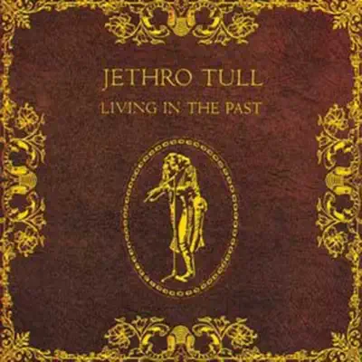 Living In the Past - Jethro Tull