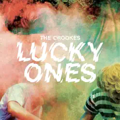 Lucky Ones - The Crookes Lucky Ones - The Crookes