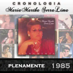 María Martha Serra Lima Cronología - Plenamente (1985) - María Martha Serra Lima