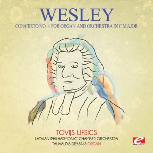 Wesley: Concerto No. 4 for Organ and Orchestra in C Major (Remastered) - EP