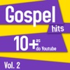Gospel Hits - As 10 + do Youtube Vol. 2