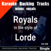 Royals (in the style of) Lorde (Backing Track) - Backing Tracks Minus Vocals