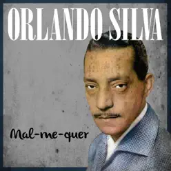 Mal-Me-Quer - Single - Orlando Silva Mal-Me-Quer - Single - Orlando Silva