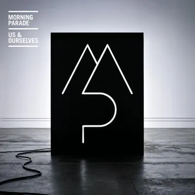 Us & Ourselves - EP - Morning Parade Us & Ourselves - EP - Morning Parade