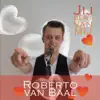 Roberto Van Baal - Jij Bent Van Mij