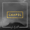 Fire By Night - EP - Chapel Band