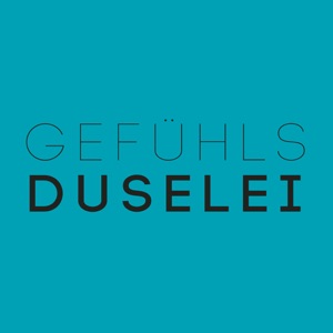 Gefühlsduselei #1