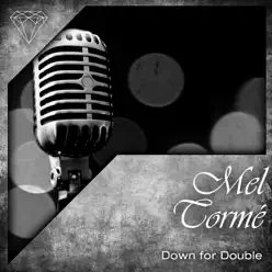 Down for Double - Mel Tormé Down for Double - Mel Tormé