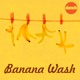 Banana Wash Single