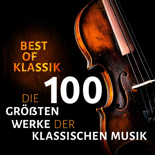 Best of Klassik - Die 100 größten Werke der klassischen Musik“ von Charles  Münch, Fritz Reiner & Karl Böhm bei Apple Music