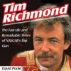 Tim Richmond: The Fast Life and Remarkable Times of NASCAR's Top Gun (Unabridged) - David Poole