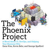 The Phoenix Project: A Novel about IT, DevOps, and Helping Your Business Win 5th Anniversary Edition (Unabridged) - Gene Kim, Kevin Behr & George Spafford