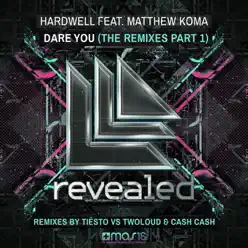 Dare You - The Remixes, Pt. 1 (Tiesto vs Twoloud & Cash Cash) - Single - Hardwell