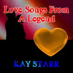 Love Songs from a Legend - Kay Starr Love Songs from a Legend - Kay Starr