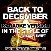Back to December (In the Style of Taylor Swift) [Karaoke Version]