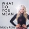 What Do You Mean - MAYCE lyrics