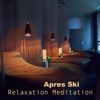 Apres Ski Relaxation Meditation - Sauna, Massage Music & Wellness Spa, Relaxation Meditation Music Moods
