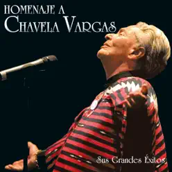 Homenaje a Chavela Vargas: Sus Grandes Éxitos - Chavela Vargas