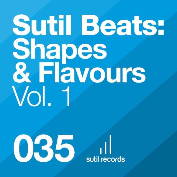 Sutil Beats: Shapes & Flavours, Vol. 1 - EP