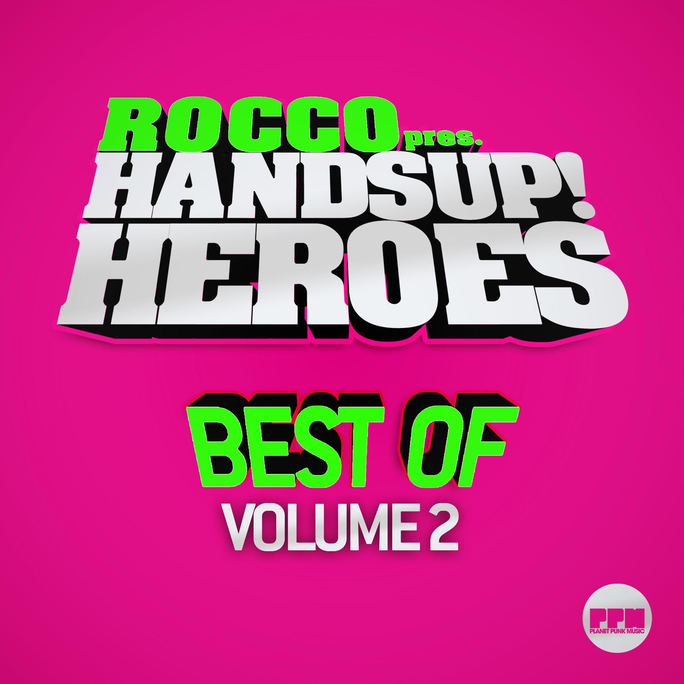 Rocco Pres. Hands up Heroes Best of, Vol. 2